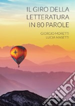 Il giro della letteratura in 80 parole