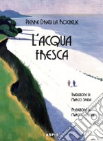 L'acqua fresca libro