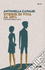 Storie di vita al 30% libro