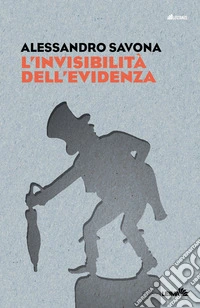 L'invisibilità dell'evidenza libro