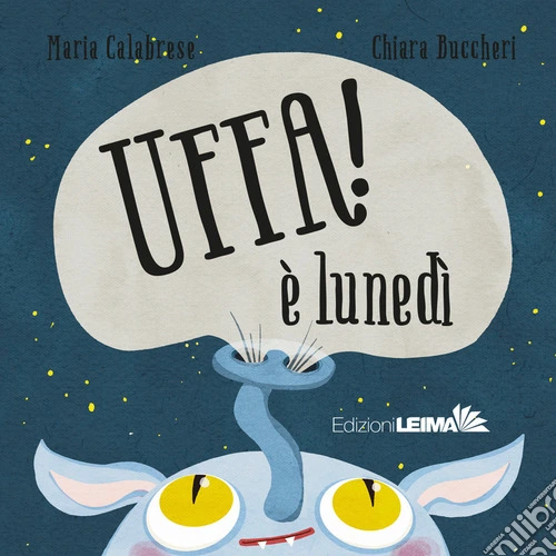 Uffa! È lunedì. Ediz. illustrata