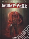 Bloody park. Ediz. italiana libro