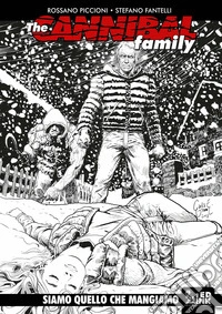The cannibal family. Vol. 17: Siamo quello che mangiamo libro