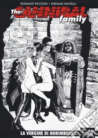 The cannibal family. Vol. 18: La vergine di Norimberga libro