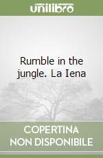 Rumble in the jungle. La Iena libro