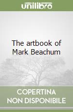 The artbook of Mark Beachum libro