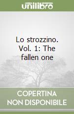 Lo strozzino. Vol. 1: The fallen one libro