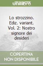 Lo strozzino. Ediz. variant. Vol. 2: Nostro signore dei desideri libro