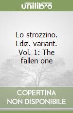 Lo strozzino. Ediz. variant. Vol. 1: The fallen one libro