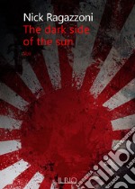 The dark side of the sun  libro usato