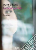 La vicina gentile libro