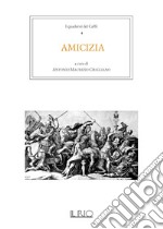 I quaderni del caffè. Vol. 4: Amicizia libro