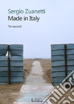 Made in Italy. Tre racconti  libro usato