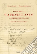 Cooperativa «La Fratellanza». Castellucchio 1945-2020 libro usato