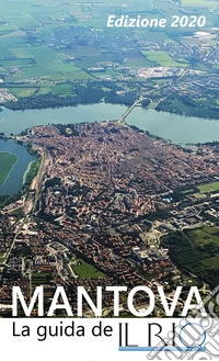 Mantova. La Guida de Il Rio 2020