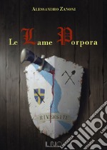 Le Lame Porpora. L'eredità del Dragone. Vol. 2 libro