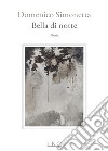 Bella di notte libro