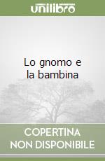 Lo gnomo e la bambina