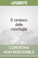 Il cimitero delle conchiglie libro