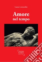 Amore nel tempo libro