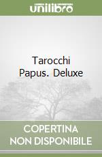 Tarocchi Papus. Deluxe libro