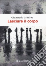 Lasciare il corpo libro