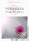 Yoga Rasa. Un viaggio nell'essenza dello yoga libro
