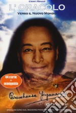 Verso il nuovo mondo. L'oracolo di Paramahansa Yogananda. Con 44 Carte libro