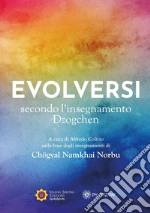 Evolversi secondo l'insegnamento Dzogchen