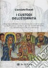 I custodi dell'eternità libro