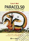 Paracelso e la scienza divina dell'uomo libro di Nuti Carlo G.