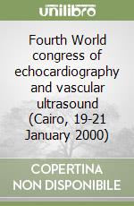 Fourth World congress of echocardiography and vascular ultrasound (Cairo, 19-21 January 2000)