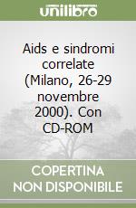 Aids e sindromi correlate (Milano, 26-29 novembre 2000). Con CD-ROM libro