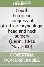 Fourth European congress of oto-rhino-laryngology, head and neck surgery (Berlin, 13-18 May 2000) libro