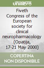 Fiveth Congress of the European society for clinical neuropharmacology (Opatija, 17-21 May 2000)