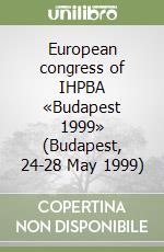 European congress of IHPBA «Budapest 1999» (Budapest, 24-28 May 1999)