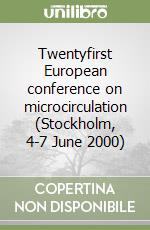 Twentyfirst European conference on microcirculation (Stockholm, 4-7 June 2000)