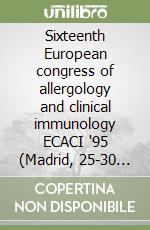 Sixteenth European congress of allergology and clinical immunology ECACI '95 (Madrid, 25-30 giugno 1995)