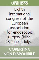 Eighth International congress of the European association for endoscopic surgery (Nice, 28 June-1 July 2000)