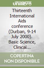 Thirteenth International Aids conference (Durban, 9-14 July 2000). Basic Science, Clinical Science, Epidemiology, Prevention and Public Health. Vol. 1 libro