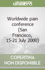 Worldwide pain conference (San Francisco, 15-21 July 2000)