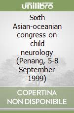 Sixth Asian-oceanian congress on child neurology (Penang, 5-8 September 1999) libro