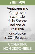 Ventitreesimo Congresso nazionale della Società italiana di chirurgia oncologica SICO (Perugia, 16-18 settembre 1999) libro