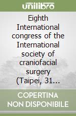 Eighth International congress of the International society of craniofacial surgery (Taipei, 31 October-3 November 1999) libro