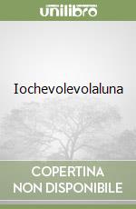 Iochevolevolaluna libro