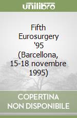 Fifth Eurosurgery '95 (Barcellona, 15-18 novembre 1995) libro