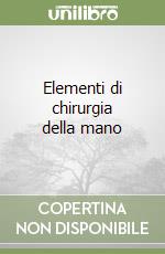 Elementi di chirurgia della mano