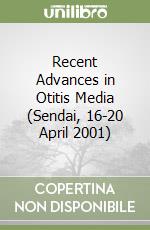 Recent Advances in Otitis Media (Sendai, 16-20 April 2001) libro