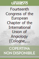 Fourteenth Congress of the European Chapter of the International Union of Angiology (Cologne, 23-26 May 2001). Con CD-ROM libro