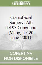 Craniofacial Surgery. Atti del 9° Convegno (Visby, 17-20 June 2001) libro